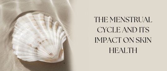 Understanding the Menstrual Cycle and Its Impact on Skin Health